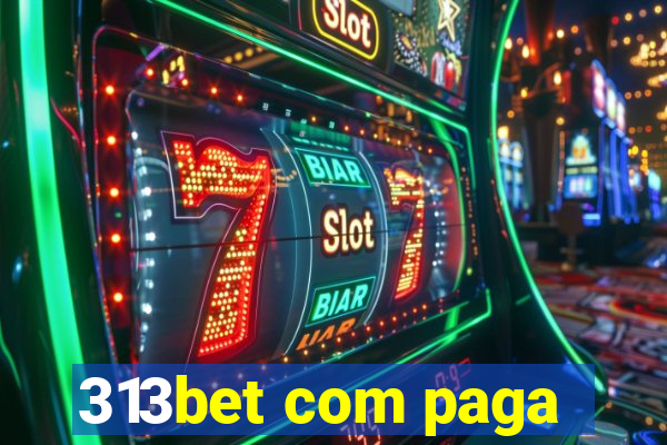 313bet com paga